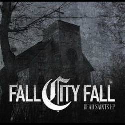 Fall City Fall : Dead Saints